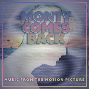 Monty Comes Back (Music from the Motion Picture) [Explicit]