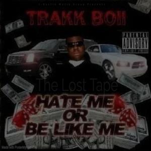 Hate Me Or Be Like Me (The Lost Mixtape) [Explicit]