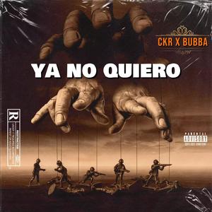 Ya No Quiero (feat. BUBBA) [Explicit]