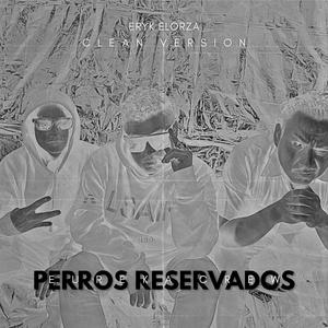 Perros Reservados (feat. Eureka Crew) [Clean Version]