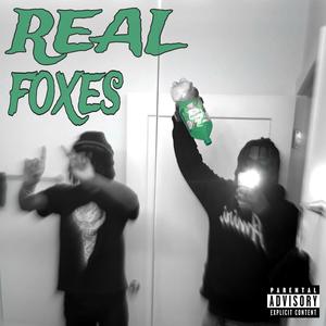 Real foxes (feat. madiibuckzzz) [Explicit]