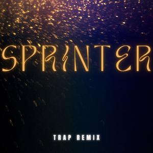 Sprinter (Trap Remix|Explicit)