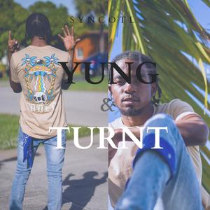 Yung & Turnt (Explicit)