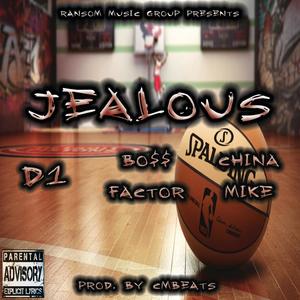 Jealous. D UnO(feat. China Mike & Boss Facta) (Explicit)