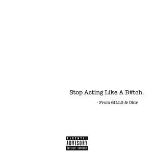 Actin Like A B#TCH! (feat. Okir) (Explicit)
