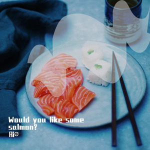 Would you like some salmon?