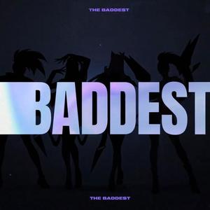 THE BADDEST