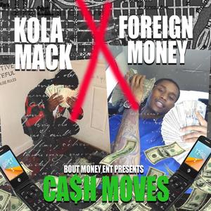 Cash Moves(feat. Foreign Money) (Explicit)