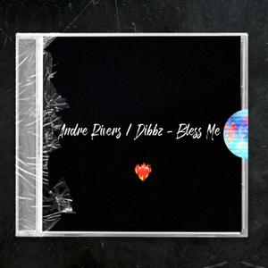 Bless Me (feat. Andrè Rivers) (Unmastered) (Explicit)