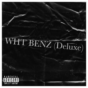WHT BENZ (Deluxe) (Explicit)