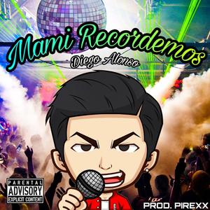 MAMI RECORDEMOS (Explicit)