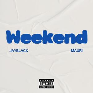 Weekend (feat. Mauri) [Explicit]