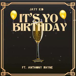 It's Yo Birthday (feat. Anthony Rhyne) (Explicit)