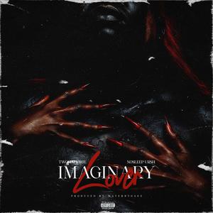 Imaginary Lover (feat. NoSleep Ursh) [Explicit]