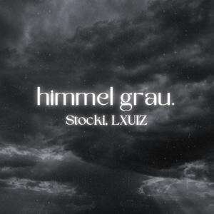 himmel grau (feat. LXUIZ) (Explicit)