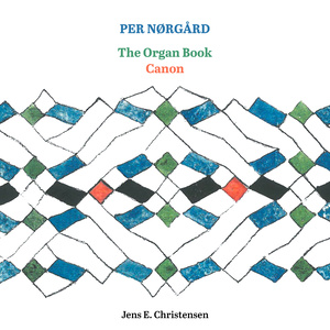 NØRGÅRD, P.: Orgelbogen (The Organ Book) / Canon (J.E. Christensen)