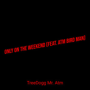 Only on the Weekend (Explicit)