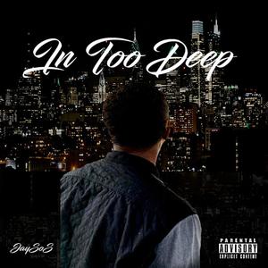 In Too Deep (Explicit)