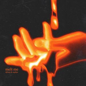 melt me (feat. dylazy & Zephyr) (Explicit)