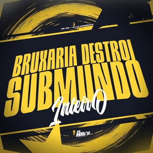 Bruxaria Destroi Submundo Inteiro (Explicit)