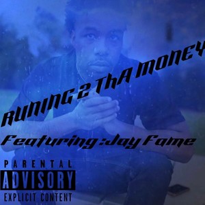 RUNING 2 THA MONEY (feat. Jay Fame) [Explicit]