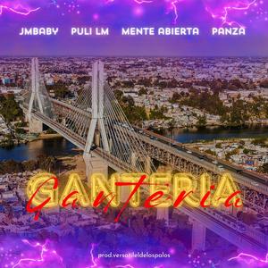 Ganteria (feat. JMBaby, PULI LM, MenteAbierta & Panza) (Explicit)
