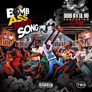 Bomb Ass Rap Song (feat. Lil’ Mo & Slayy) [Explicit]