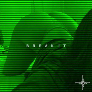 BREAK IT (feat. VLEXX) [Explicit]