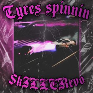 TYRES SPINNIN (Explicit)