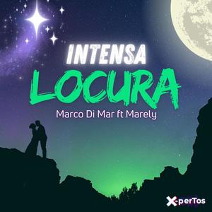 Intensa Locura (Marco Di Mar-Marely) (feat. Xpertos Viral)