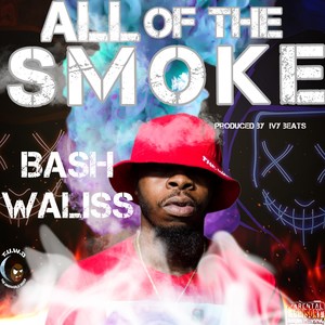 All Of The Smoke (Explicit)