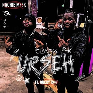 Clap 4 Urseh (feat. Bucky Raw) (Explicit)