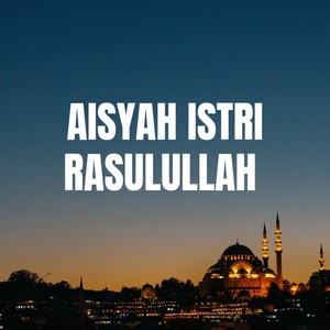 Aisyah Istri Rasulullah (Live)