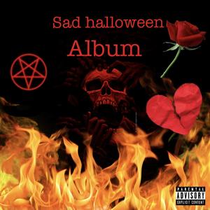 Sad halloween Album (Explicit)