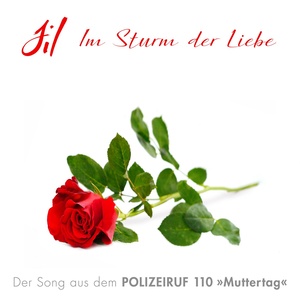 Im Sturm der Liebe - Der Song aus dem Polizeiruf 110 "Muttertag"