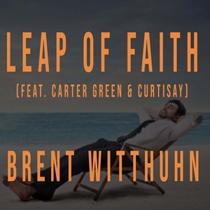 Leap of Faith(feat. Curtisay & Carter Green)