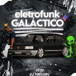 ELETROFUNK GALÁCTICO (Explicit)