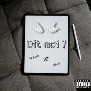 Dis moi ? (feat. Skizzo) (Explicit)