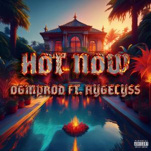 Hot Now (feat. Aygelyss) (Explicit)