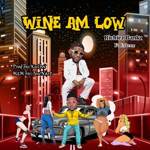 Wine Am Low (feat. Exkcoz)