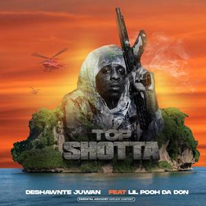 Top Shotta (feat. Lil Pooh Da Don)