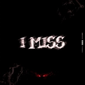 I miss (Explicit)
