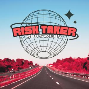 Risk Taker (Explicit)