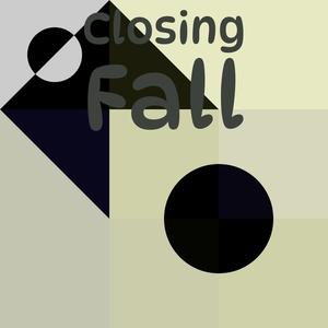 Closing Fall