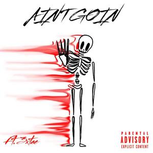 Aint Goin (feat. 3xtae) [Explicit]