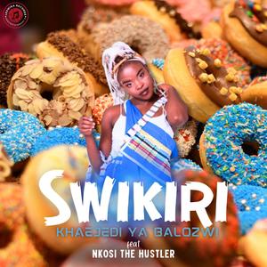 SWIKIRI (feat. Nkosi The Hustler)