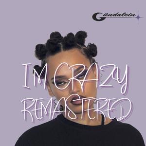 I'm Crazy (Remastered|Explicit)