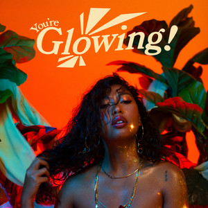 You're Glowing! (Explicit)