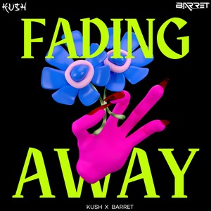 Fading Away