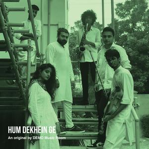 Hum Dekhein Ge (feat. Ahsan Bari)